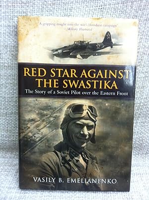 Seller image for Red Star Against the Swastika: The Story of a Soviet Pilot Over the Eastern Front for sale by Anytime Books