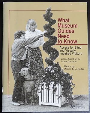 Bild des Verkufers fr What Museum Guides Need to Know: Access for Blind and Visually Impaired Visitors zum Verkauf von GuthrieBooks