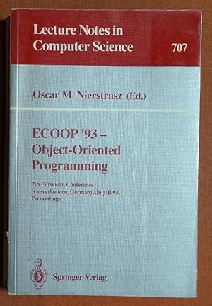 Seller image for ECOOP '93 - Object-Oriented Programming: 7th European Conference, Kaiserslautern, Germany, July 26-30, 1993. Proceedings (Lecture Notes in Computer Science) for sale by GuthrieBooks