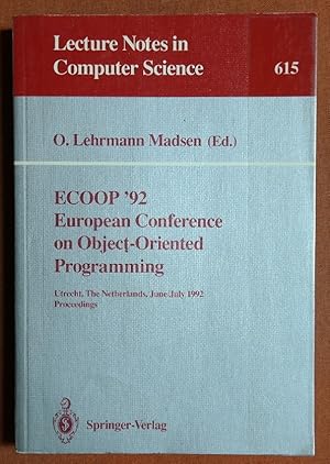 Seller image for ECOOP '92. European Conference on Object-Oriented Programming: Utrecht, The Netherlands, June 29 - July 3, 1992. Proceedings (Lecture Notes in Computer Science) for sale by GuthrieBooks
