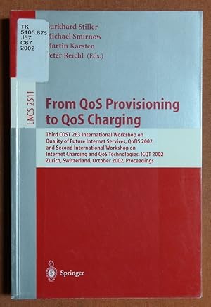 Image du vendeur pour From QoS Provisioning to QoS Charging: Third COST 263 International Workshop on Quality of Future Internet Services, QofIS 2002, and Second . (Lecture Notes in Computer Science) mis en vente par GuthrieBooks