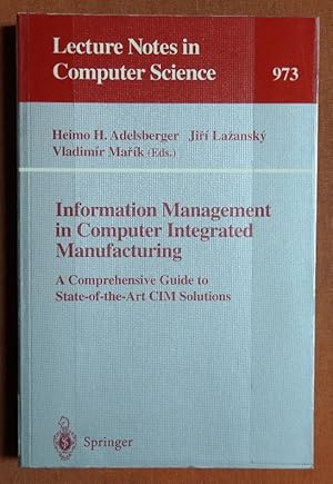 Seller image for Information Management in Computer Integrated Manufacturing: A Comprehensive Guide to State-of-the-Art CIM Solutions (Lecture Notes in Computer Science) for sale by GuthrieBooks