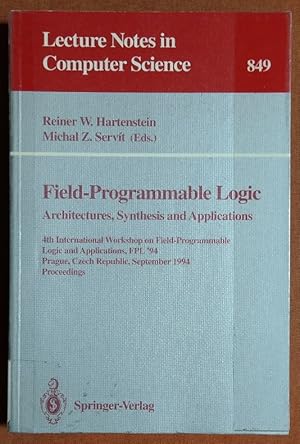 Seller image for Field-Programmable Logic: Architectures, Synthesis and Applications: 4th International Workshop on Field-Programmable Logic and Applications, FPL'94, . (Lecture Notes in Computer Science) for sale by GuthrieBooks