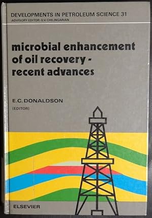 Seller image for Microbial Enhancement of Oil Recovery: Recent Advances : Proceedings of the 1990 International Conference on Microbial Enhancement of Oil Recovery (Developments in Petroleum Science) for sale by GuthrieBooks