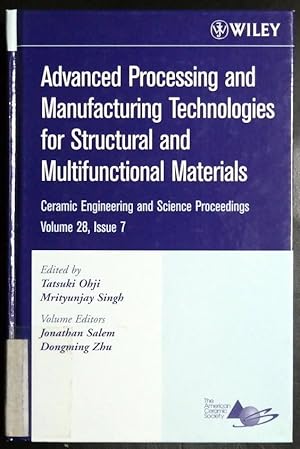 Bild des Verkufers fr Advanced Processing and Manufacturing Technologies for Structural and Multifunctional Materials: Ceramic Engineering and Science Proceedings, Volume 28, Issue 7 zum Verkauf von GuthrieBooks