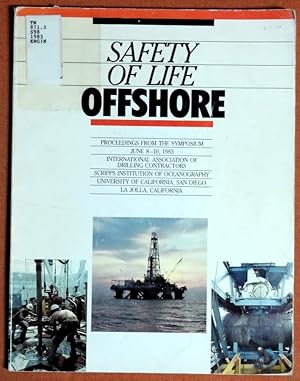 Seller image for Proceedings from the Symposium on the Safety of Life Offshore : June 8-10, 1983, Scripps Institution of Oceanography, University of California, San Diego, La Jolla, California for sale by GuthrieBooks