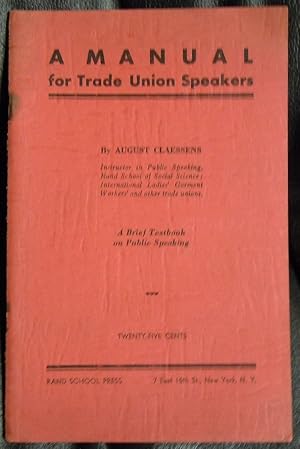 Immagine del venditore per A manual for trade union speakers. A brief text book on public speaking. venduto da GuthrieBooks