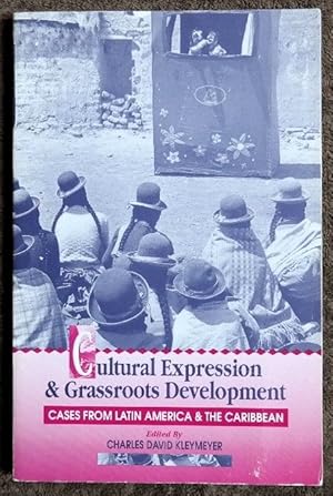 Image du vendeur pour Cultural Expression and Grassroots Development: Cases from Latin America and the Caribbean mis en vente par GuthrieBooks