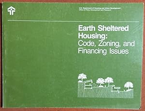 Seller image for Earth Sheltered Housing: Code, Zoning, And Financing Issues for sale by GuthrieBooks