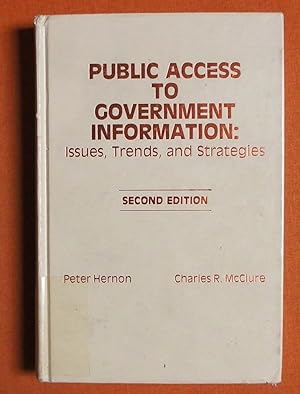 Image du vendeur pour Public Access to Government Information: Issues, Trends and Strategies (Contemporary Studies in Information Management, Policies, and Services) mis en vente par GuthrieBooks