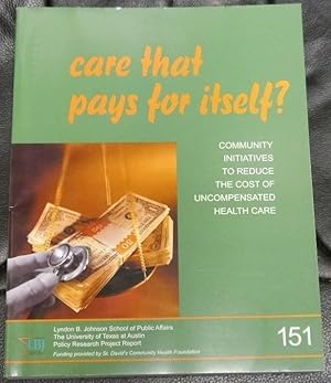 Seller image for Care that pays for itself? : Community initiatives to reduce the cost of uncompensated health care by David C Warner; Genie Nyer; Lisa Kerber for sale by GuthrieBooks