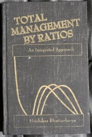 Image du vendeur pour Total Management by Ratios: An Integrated Approach mis en vente par GuthrieBooks