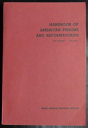 Bild des Verkufers fr Handbook of American Prisons and Reformatories West North Central States 1938 Volume 1 zum Verkauf von GuthrieBooks