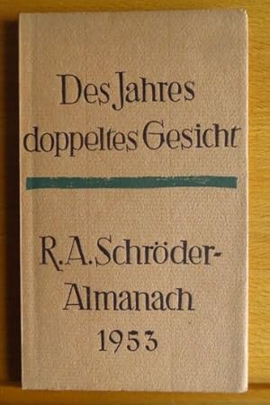 Des Jahres doppeltes Gesicht : Rudolf Alexander Schröder-Almanach ; zum 75. Geb. am 26. Jan. 1953