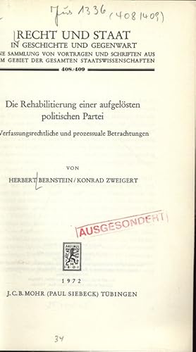 Seller image for Die Rehabilitierung einer aufgelsten politischen Partei. Verfassungsrechtliche und prozessuale Betrachtungen. RECHT UND STAAT IN GESCHICHTE UND GEGENWART. EINE SAMMLUNG VON VORTRGEN UND SCHRIFTEN AUS DEM GEBIET DER GESAMTEN STAATSWISSENSCHAFTEN. Nr. 408/409. for sale by Antiquariat Bookfarm