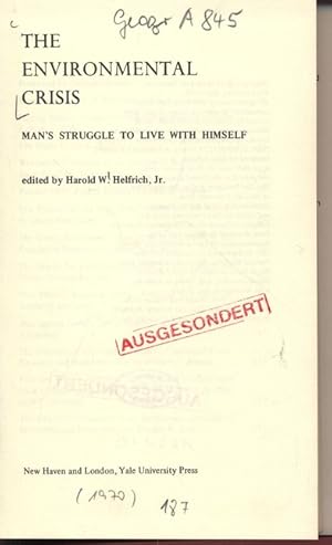 Seller image for THE ENVIRONMENTAL CRISIS. MAN'S STRUGGLE TO LIVE WITH HIMSELF. for sale by Antiquariat Bookfarm