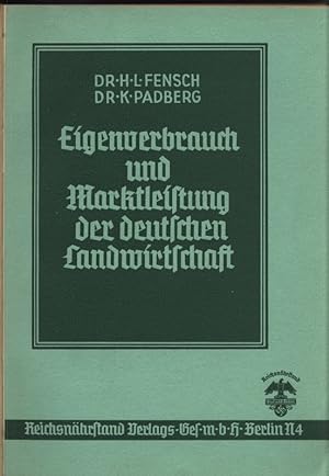 Imagen del vendedor de Eigenverbrauch und Marktleistung der deutschen Landwirtschaft. a la venta por Antiquariat Bookfarm