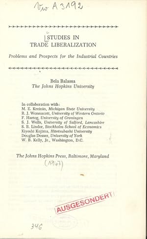 Bild des Verkufers fr STUDIES IN TRADE LIBERALIZATION. Problems and Prospects for the Industrial Countries. In collaboration with: M. E. Kreinin, Michigan State University, R. J. Wonnacott, University of Western Ontario, F. Hartog, University of Groningen, S. J. Wells, University of Salford, Lancashire, S. B. Linder, Stockholm School of Economics, Kiyoshi Kojima, Hitotsubashi University, Douglas Dosser, University of York, W. B. Kelly, Jr., Washington, D.C. zum Verkauf von Antiquariat Bookfarm