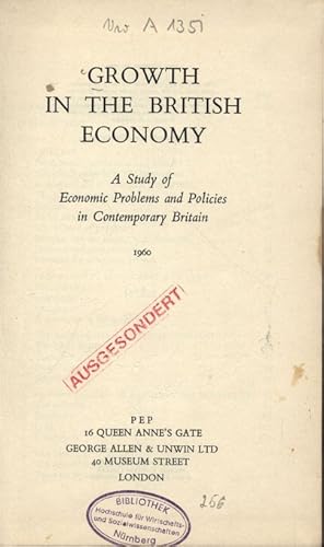 Bild des Verkufers fr GROWTH IN THE BRITISH ECONOMY. A Study of Economic Problems and Policies in Contemporary Britain. 1960. zum Verkauf von Antiquariat Bookfarm