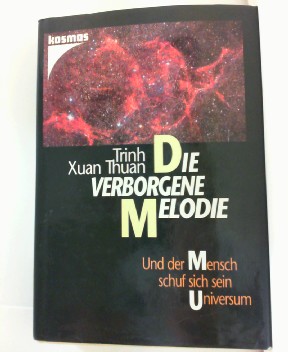 Bild des Verkufers fr Die verborgene Melodie. Und der Mensch schuf sich sein Universum. zum Verkauf von Antiquariat Ehbrecht - Preis inkl. MwSt.