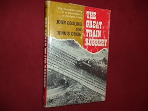 Seller image for The Great Train Robbery. The Incredible Story of a Masterpiece of Modern Crime. for sale by BookMine