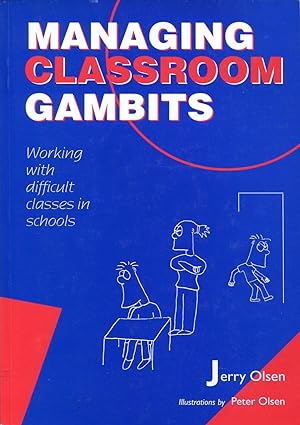Seller image for Managing classroom gambits : working with difficult classes in schools. for sale by Lost and Found Books