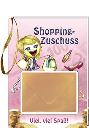 Shopping-Zuschuss : [viel, viel Spaß!] / [Zeichn. Franziska Pohlmann]