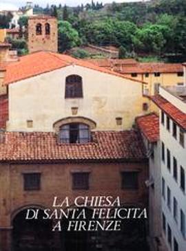 Image du vendeur pour La Chiesa di Santa Felicita a Firenze mis en vente par Libreria della Spada online