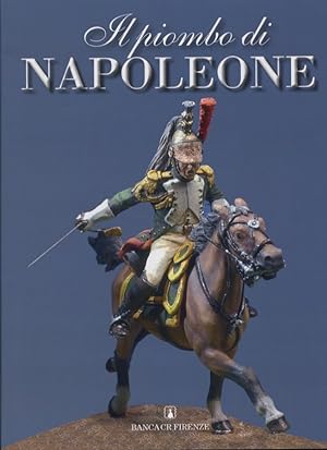 Il piombo di Napoleone La Grande Armée nei soldatini della Collezione Predieri