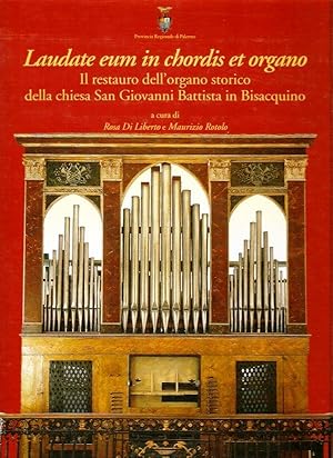 Laudate eum in chordis et organo Il restauro dell'organo storico della chiesa San Giovanni Battis...
