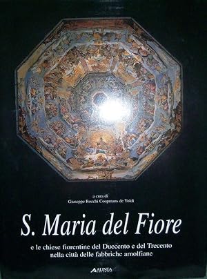 S. Maria Del Fiore e le chiese fiorentine del Duecento e del Trecento nelle città delle fabbriche...