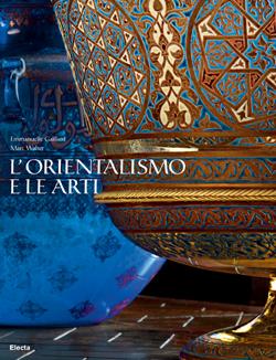 Immagine del venditore per L'Orientalismo e le Arti venduto da Libreria della Spada online