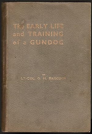 Seller image for The Early Life and Training of a Gundog for sale by Besleys Books  PBFA