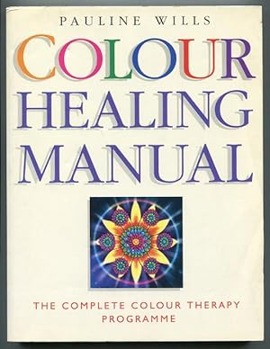 Imagen del vendedor de Colour Healing Manual: The complte Colour Therapy Programme a la venta por Antikvariat Valentinska