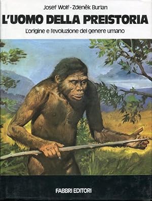 Seller image for L'uomo della preistoria. L'origine e l'evoluzione del genere umano for sale by Antikvariat Valentinska