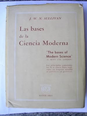 LAS BASES DE LA CIENCIA MODERNA. Traducido del inglés por Leonardo A. Wadel.