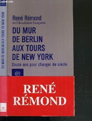 Seller image for DU MUR DE BERLIN AUX TOURS DE NEX YORK - DOUZE ANS POUR CHANGER DE SIECLE for sale by Le-Livre