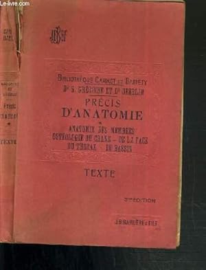 Seller image for PRECIS D'ANATOMIE - ANATOMIE DES MEMBRES OSTEOLOGIE DU CRANE - DE LA FACE DU THORAX - DU BASSIN - TEXTE / BIBLIOTHEQUE CARNOT ET BARIETY for sale by Le-Livre