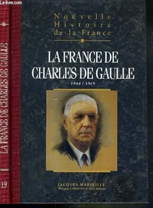 Image du vendeur pour NOUVELLE HISTOIRE DE LA FRANCE - TOME 19.LA FRANCE DE CHARLES DE GAULLE 1944/1969 mis en vente par Le-Livre