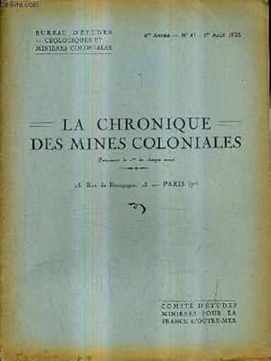 Seller image for LA CHRONIQUE DES MINES COLONIALES N41 4E ANNEE 1ER AOUT 1935 - le dveloppement des recherches gologiques et minires - le djebel nador - le bysmalite de cavammp - la tectonique de l'algrie nord orientale - le sahara marocain etc. for sale by Le-Livre