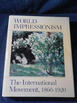 World Impressionism: The International Movement, 1860-1920