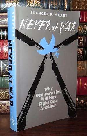 Seller image for NEVER AT WAR Why Democracies Will Not Fight One Another for sale by Rare Book Cellar