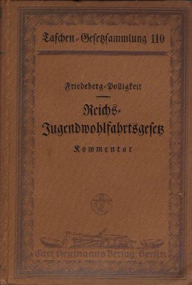 Das Reichsgesetz für Jugendwohlfahrt vom 9. Juli 1922 (RGBl. I S. 633) Kommentar. Taschen-Gesetzs...