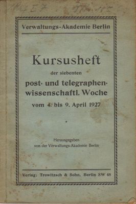 Kursusheft der siebenten post- und telegraphenwissenschaftl. Woche vom 4. - 9. April 1927