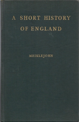 Meiklejohn - A Short History of England 2000 BC to AD 1957