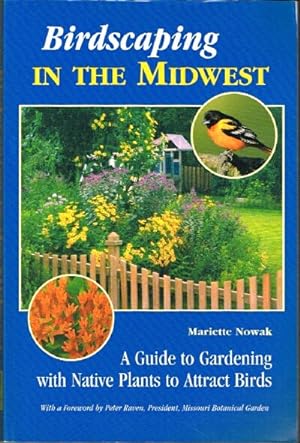 Seller image for Birdscaping in the Midwest: A Guide to Gardening with Native Plants to Attract Birds for sale by Round Table Books, LLC