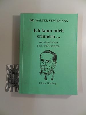 Ich kann mich erinnern .Aus dem Leben eines 100-Jährigen.