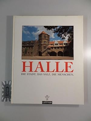 Bild des Verkufers fr Halle : Die Stadt. Das Salz. Die Menschen. zum Verkauf von Druckwaren Antiquariat