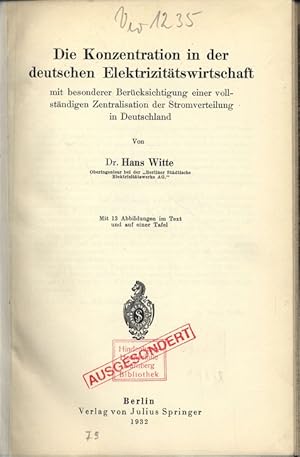 Bild des Verkufers fr Die Konzentration in der deutschen Elektrizittswirtschaft. Mit besonderer Bercksichtigung einer vollstndigen Zentralisation der Stromverteilung in Deutschland. zum Verkauf von Antiquariat Bookfarm