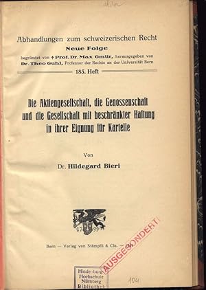 Imagen del vendedor de Die Aktiengesellschaft, die Genossenschaft und die Gesellschaft mit beschrnkter Haftung in ihrer Eignung fr Kartelle. Abhandlungen zum schweizerischen Recht, Neue Folge, begrndet von Prof. Dr. Max Gmr, herausgegeben von Dr. Theo Guhl, Professor der Rechte an der Universitt Bern, 185. Heft. a la venta por Antiquariat Bookfarm